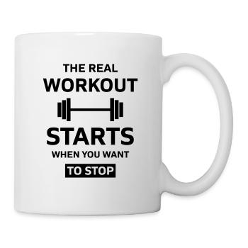 The Real Workout starts when you want Stop - Mug - white - Right