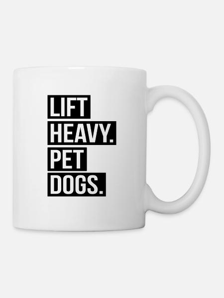 Lift Heavy Pet Dogs Gym Hunde Geschenk - Tasse - Weiß