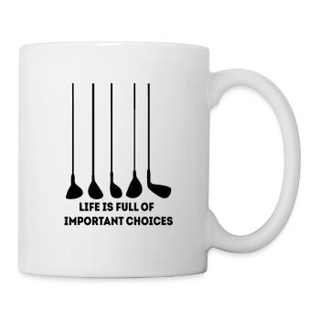 Life is full of important Choices golf gift - Mug - white - Right