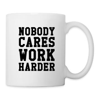 Nobody Cares Work Harder - Mug - white - Right