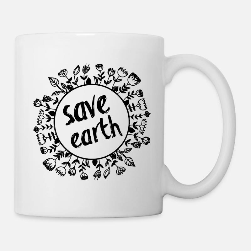 Save earth, Erde, Pflanzt Blumen und Bäume, Garten - Tasse - Weiß
