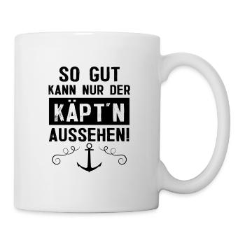 So gut kann nur der Käptn aussehen Segeln Geschenk - Tasse - Weiß - Rechts