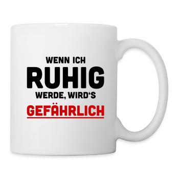 Lustige Sprüche - Lustiges Shirt - Humor - Tasse - Weiß - Rechts