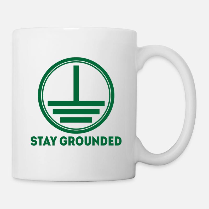 Stay Grounded Elektriker Elektroniker Geschenk - Tasse - Weiß