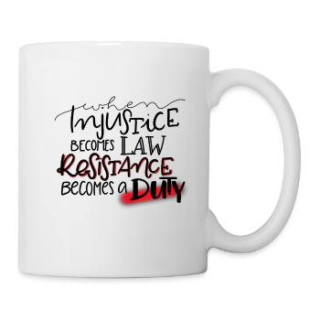 When Injustice becomes Law Resistance becomes Duty - Mug - white - Right