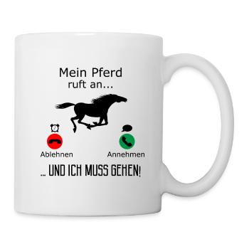 Mein Pferd ruft an Reiter Reitsport Geschenk - Tasse - Weiß - Rechts