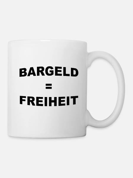 Bargeld = Freiheit - Tasse - Weiß