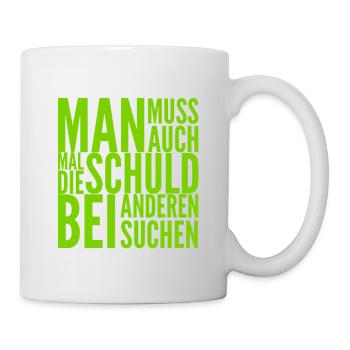 Schuld haben die anderen - Tasse - Weiß - Rechts
