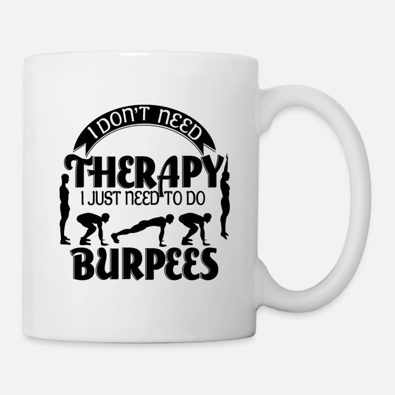 Burpees est tout ce dont j'ai besoin - Mug blanc - blanc