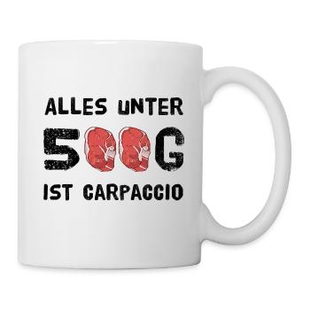 Grillen Alles Unter 500G Ist Carpaccio - Tasse - Weiß - Rechts