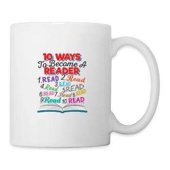 Book Lover 10 Möglichkeiten, Zitat zu lesen - Tasse - Weiß - Rechts