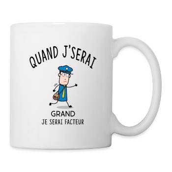 QUAND JE SERAI GRAND JE SERAI FACTEUR - Mug blanc - blanc - Droite