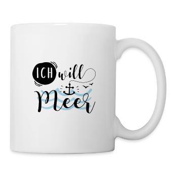 Ich will Meer - Tasse - Weiß - Rechts