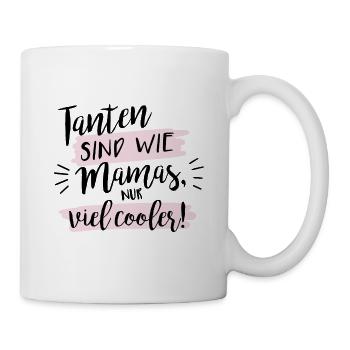 Tanten sind wie Mamas, nur viel cooler! - Tasse - Weiß - Rechts