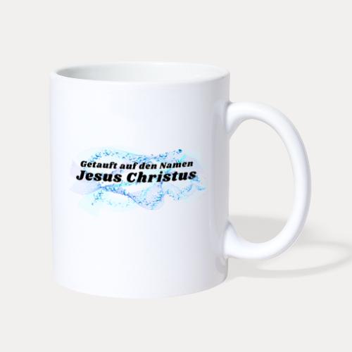 Getauft auf den Namen Jesus Christus - Tasse