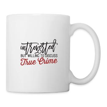 Introverti mais prêt à discuter du vrai crime - Mug blanc - blanc - Droite