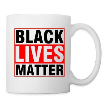 Black Lives Matter, Black Lives Matter - Tasse - Weiß - Rechts