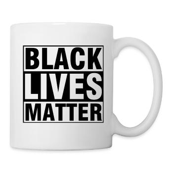 Black Lives Matter, Black Lives Matter - Tasse - Weiß - Rechts
