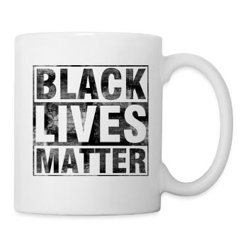 Black Lives Matter, Black Lives Matter - Tasse - Weiß - Rechts