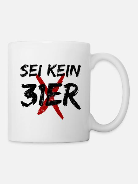 Sei Kein 31er - Tasse - Weiß