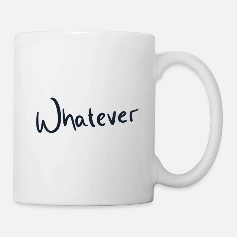 Whatever - Tasse - Weiß