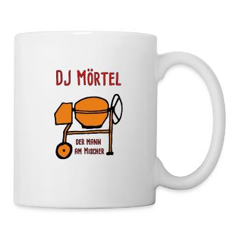 Dj Mörtel - Der Mann am Mischer - Tasse - Weiß - Rechts