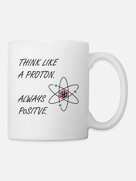 Proton - Be Positive - Tasse - Weiß