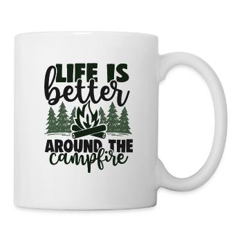 Life is better around the campfire - Tasse - Weiß - Rechts