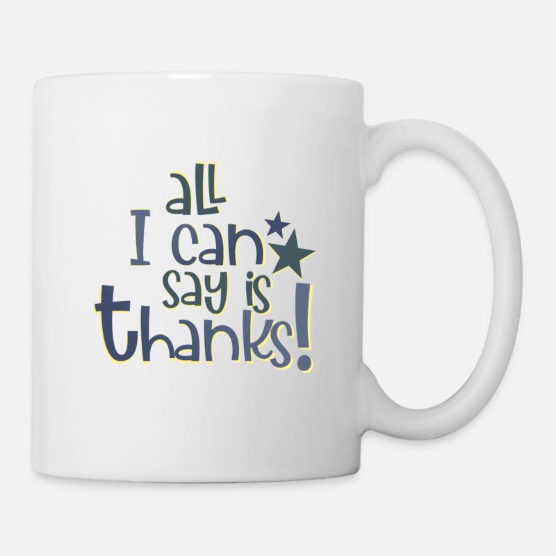 Tout ce que je peux dire c'est merci - Mug blanc - blanc