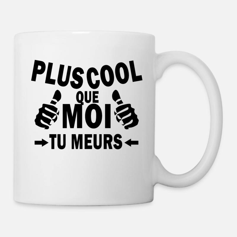 Plus cool que moi tu meurs - Mug blanc - blanc