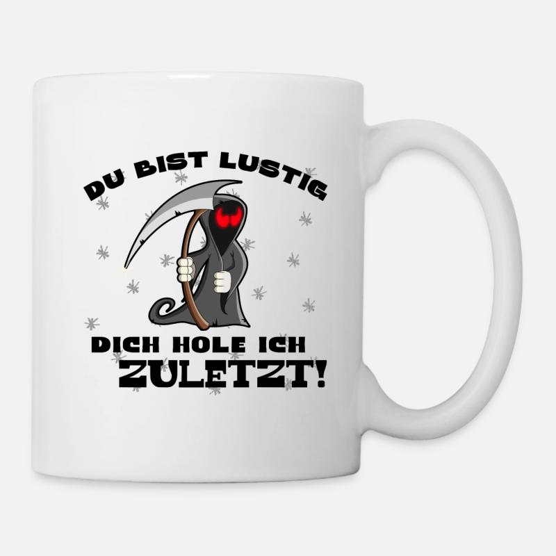 Sensenmann, Metall, Tod, Du bist lustig Funshirt - Tasse - Weiß