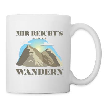 Mir reicht´s ich geh wandern! Wander Shirt, Fun - Tasse - Weiß - Rechts
