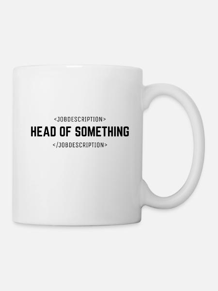 jobdescription Head of Something black - Tasse - Weiß