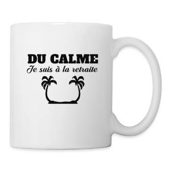 DU CALME JE SUIS A LA RETRAIT - Mug blanc - blanc - Droite