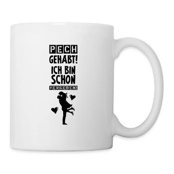 Pech gehabt ich bin schon vergeben Partner Paar - Tasse - Weiß - Rechts
