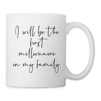 Je serai le premier millionnaire de ma famille. - Mug blanc - blanc - Droite