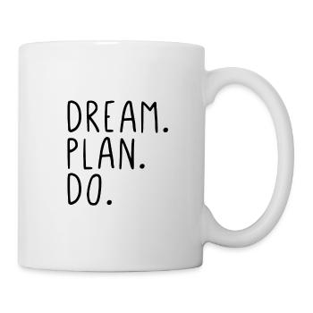Rêver. Plan. Faire. - Mug blanc - blanc - Droite