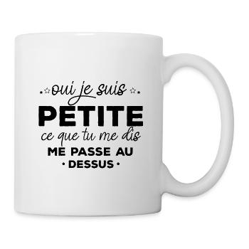 Oui je suis petite idée cadeau drôle femme petite - Mug blanc - blanc - Droite