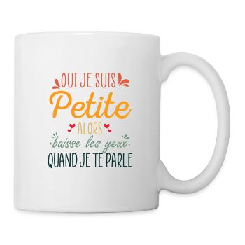 Oui je suis petite cadeau femme petite humour - Mug blanc - blanc - Droite