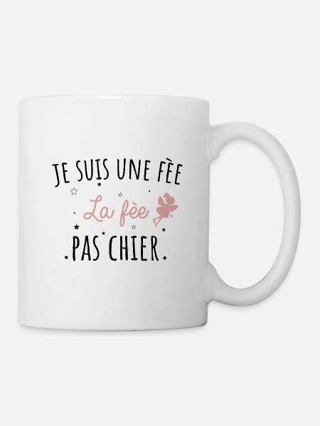 Je suis une fée pas chier cadeau humour femme - Mug blanc - blanc