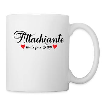 Attachiante mais pas trop cadeau femme fille ado - Mug blanc - blanc - Droite