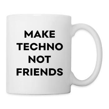Make techno not friends Synthesizer Geschenk - Tasse - Weiß - Rechts