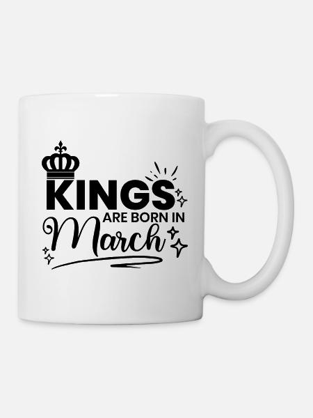 Les rois sont nés en mars Citation d’anniversaire - Mug blanc - blanc