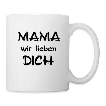 MAMA wir lieben DICH - Tasse - Weiß - Rechts