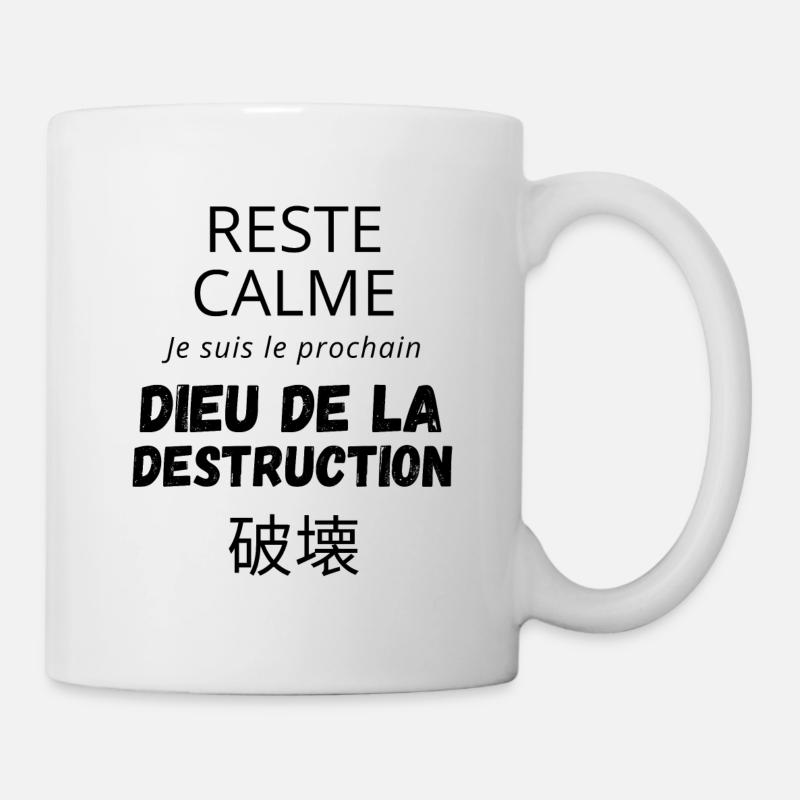 Reste Calme je suis le prochain Dieu Destruction A - Mug blanc - blanc