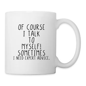 De course I talk to myself - Mug blanc - blanc - Droite