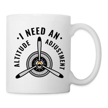 I Need An Altitude Adjustment - Mug - white - Right