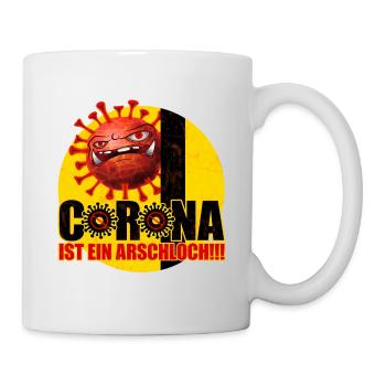 Corona ist ein Arschloch Coronashirt Lockdown - Tasse - Weiß - Rechts