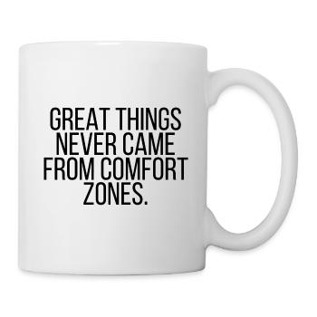 Great things never came from comfort zones - Mug blanc - blanc - Droite