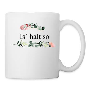 is halt so - Tasse - Weiß - Rechts